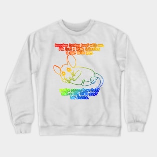 You're Gonna Have Beef With A Silly Little Guy? (Rainbow Version) Crewneck Sweatshirt